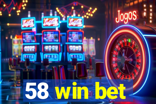 58 win bet